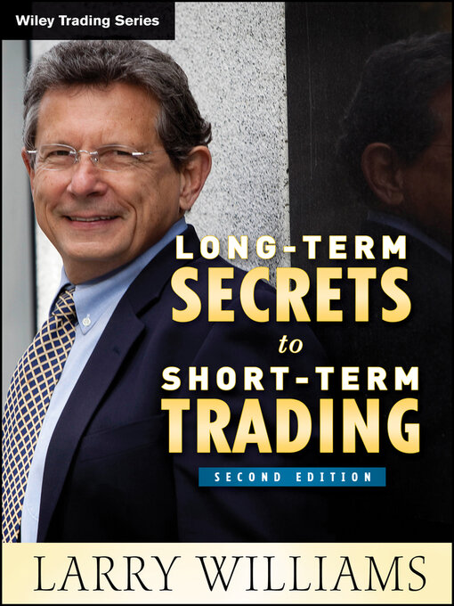 Title details for Long-Term Secrets to Short-Term Trading by Larry Williams - Available